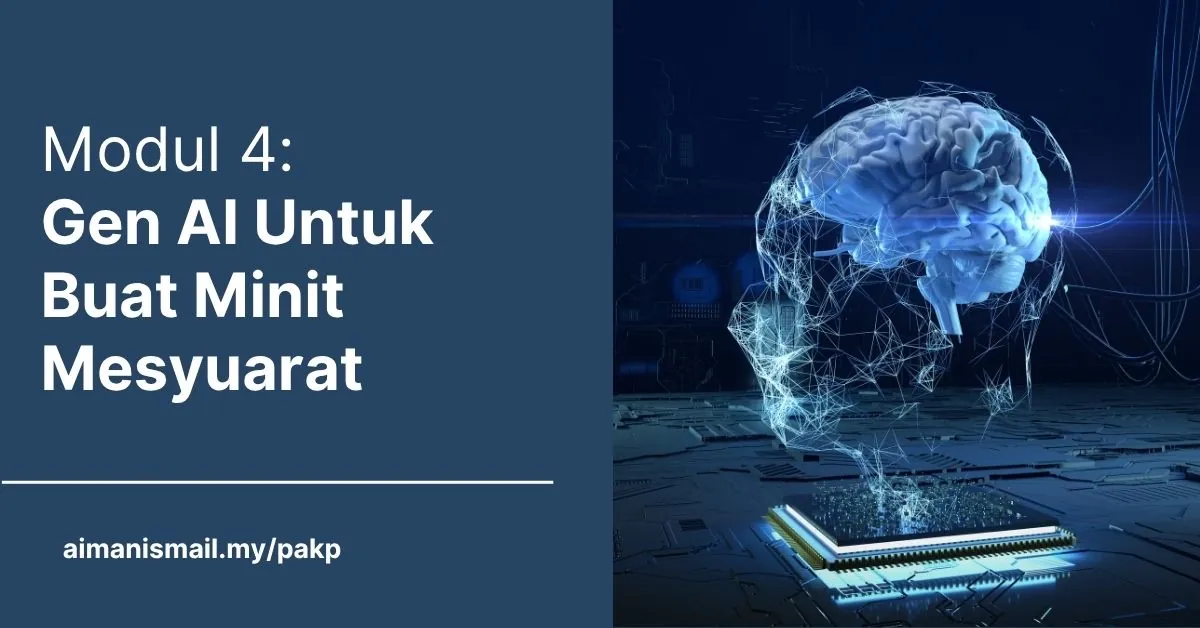 Modul 4: Gen AI untuk Membuat Minit Mesyuarat