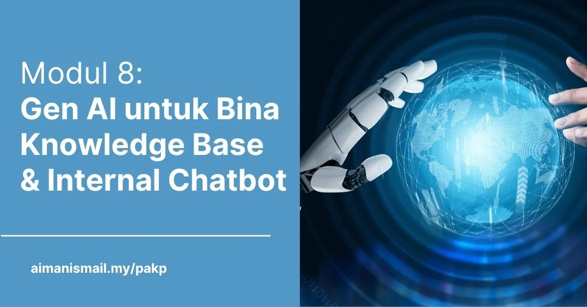Modul 8: Gen AI untuk Bina Knowledge Base & Chatbot